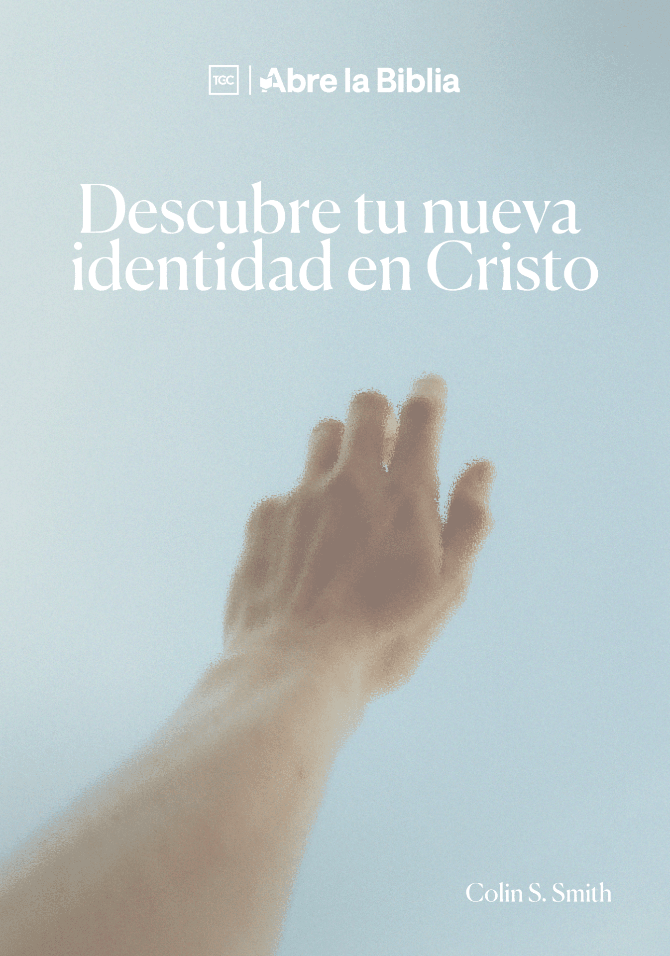 Ebook Gratis Descubre Tu Nueva Identidad En Cristo Por Colin Smith Abre La Biblia 5935